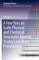 A Few Tens au Scale Physical and Chemical Structures Around Young Low-Mass Protostars 9811917078 Book Cover