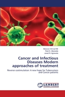 Cancer and Infectious Diseases Modern approaches of treatment: Reverse costimulation: A new hope for Tuberculosis and Cancer patients 3659390674 Book Cover