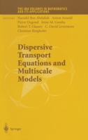 Dispersive Transport Equations and Multiscale Models (The IMA Volumes in Mathematics and its Applications) 1461264731 Book Cover