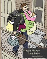 Happy Happy Baby Baby 1542872979 Book Cover