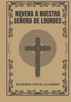 Novena a Nuestra Señora de Lourdes (Spanish Edition) B0DWSYQNHR Book Cover