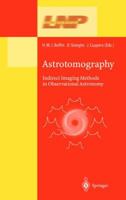 Astrotomography: Indirect Imaging Methods in Observational Astronomy 3540422137 Book Cover