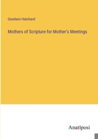 Mothers of Scripture for Mother's Meetings 3382829282 Book Cover