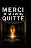 MERCI de M'AVOIR QUITTE: CE QUE PERSONNE NE VOUS A DIT SUR LA SEPARATION (French Edition) B0HDJTV33S Book Cover