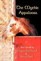 The Mythic Appaloosa 1456887874 Book Cover