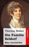 Die Familie Seldorf: Eine Geschichte 148258039X Book Cover