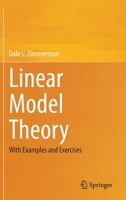 Linear Model Theory: With Examples and Exercises 303052065X Book Cover