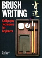 Brush Writing: Calligraphy Techniques for Beginners 0870118625 Book Cover
