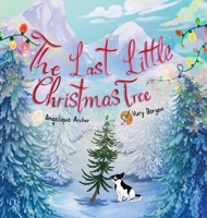 The Last Little Christmas Tree 1736152246 Book Cover