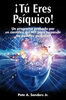 T Eres PS Quico!: Una Programa Probado Por Un Cient Fico del Mit Para Expandir Tus Poderes PS Quicos 1622332636 Book Cover