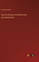 Über die Ältesten Hochfränkischen Sprachdenkmäler 3368508717 Book Cover