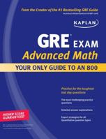 Kaplan GRE Exam Advanced Math Workbook: Intensive Prep for Top Students (Perfect Score Series)