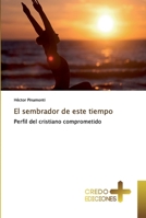 El sembrador de este tiempo 6132827269 Book Cover