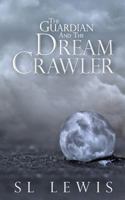 The Guardian and the Dream Crawler 1480275522 Book Cover