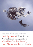 East by South: China in the Australasian Imagination 0864734913 Book Cover