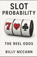 Slot Probability: The Reel Odds B0FH6YTDC3 Book Cover