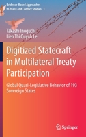 Digitized Statecraft in Multilateral Treaty Participation: Global Quasi-Legislative Behavior of 193 Sovereign States 9813344849 Book Cover