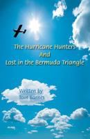 The Hurricane Hunters And Lost in the Bermuda Triangle 0595453252 Book Cover