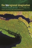 The Bioregional Imagination: Literature, Ecology, and Place 0820335924 Book Cover