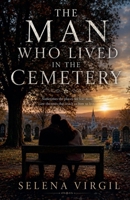 The Man Who Lived in the Cemetery B0H416B692 Book Cover