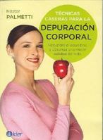 Tecnicas Caseras Para la Depuracion Corporal: Recupere el Equilibrio y Obtenga una Mejor Calidad de Vida 9501753514 Book Cover