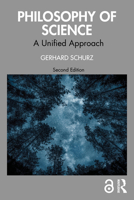 Philosophy of Science: A Unified Approach 0415829364 Book Cover