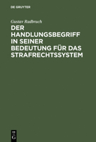 Der Handlungsbegriff in Seiner Bedeutung Fur Das Strafrechtssystem: Zugleich Einen Beitrag Zur Lehre Von Der Rechtswissenschaftliche Systematik 1167503589 Book Cover