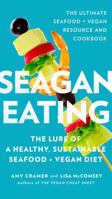 Seagan Eating: The Lure of a Healthy, Sustainable Seafood + Vegan Diet 0399176942 Book Cover