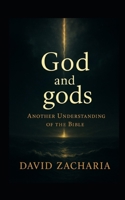 God and gods: ANOTHER UNDERSTANDING OF THE BIBLE B0F6L2S6K5 Book Cover