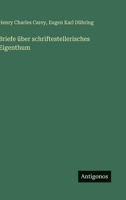 Briefe über schriftestellerisches Eigenthum (German Edition) 3386133061 Book Cover
