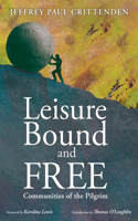 Leisure Bound and Free B0HBT7Y4SH Book Cover