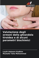 Valutazione degli ormoni della ghiandola tiroidea e di alcuni parametri biochimici 6206037770 Book Cover