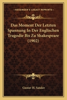 Das Moment Der Letzten Spannung In Der Englischen Tragodie Bis Zu Shakespeare (1902) 1271780704 Book Cover