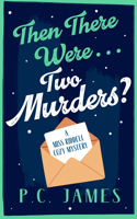 Then There Were... Two Murders? (Miss Riddell's Cozy Mystery) 1036707598 Book Cover