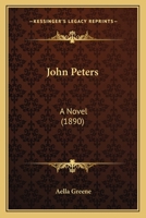 John Peters: A Novel (Classic Reprint) 1120305268 Book Cover