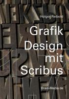 Grafikdesign mit Scribus 1.7 (German Edition) 3954442957 Book Cover