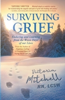 Surviving Grief: Enduring and Learning from the Worst Days of our Lives B0CQD8B1DD Book Cover