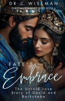 Fate’s Embrace: The Untold Love Story of David and Bathsheba (Christian Romance) B0DRTD9K3X Book Cover