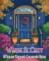 Warm and Cozy Interior Design Coloring Book: Minimalist art interior coloring book B0CV32G8PD Book Cover