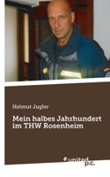 Mein halbes Jahrhundert im THW Rosenheim (German Edition) 3710337097 Book Cover