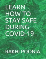Learn How to Stay Safe During Covid-19 B08QW4DS2L Book Cover
