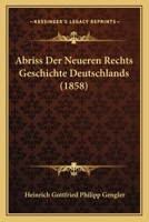 Abriss Der Neueren Rechts Geschichte Deutschlands (1858) 1271396742 Book Cover