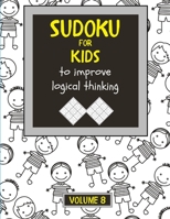 Sudoku for kids to improve logical thinking. Volume 8: 100 Sudoku puzzles for clever kids, Easy sudoku puzzle books for kids 8-12 - large print - with solution. B08C3MT5P3 Book Cover