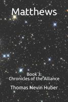 Matthews: Book 3: Chronicles of the Alliance 1797964607 Book Cover