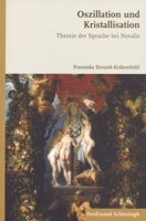 Oszillation Und Kristallisation: Theorie Und Sprache Bei Novalis 3506768700 Book Cover