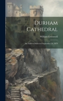 Durham Cathedral: An Address Delivered September 24, 1879 102205497X Book Cover