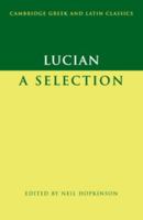 Lucian (Cambridge Greek & Latin Classics) 0521603048 Book Cover