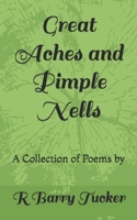 Great Aches and Pimple Nells: A Collection of Poems B0FCD3YZ88 Book Cover