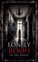 A Lonley Rooh In The House B0HC6G3JZ5 Book Cover