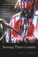 Serving Their Country: American Indian Politics and Patriotism in the Twentieth Century 0674036107 Book Cover